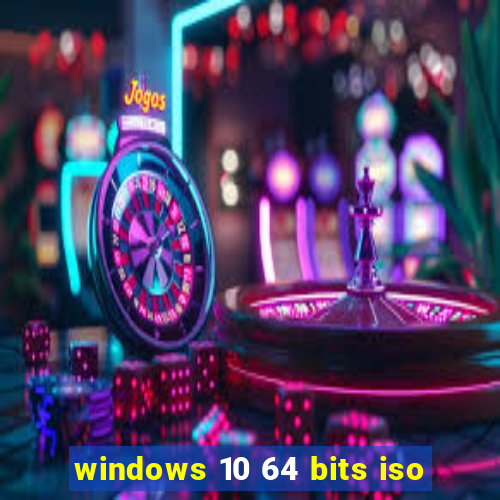 windows 10 64 bits iso